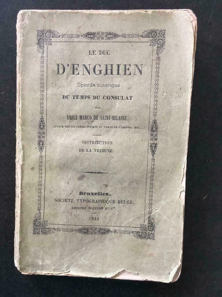 Le Duc D'Enghien - Emile Marco de Saint-Hilaire - 1844, Antiek en Kunst, Ophalen of Verzenden