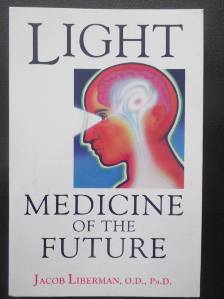 LIGHT, medicine of the future, Enlèvement ou Envoi, Jacob Liberman, Utilisé, Spiritualité en général