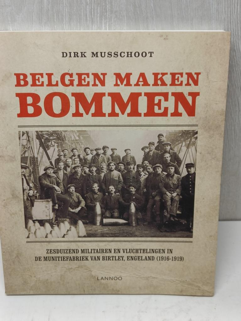 Belgen maken bommen dirk musschoot, Boeken, Ophalen of Verzenden, Zo goed als nieuw