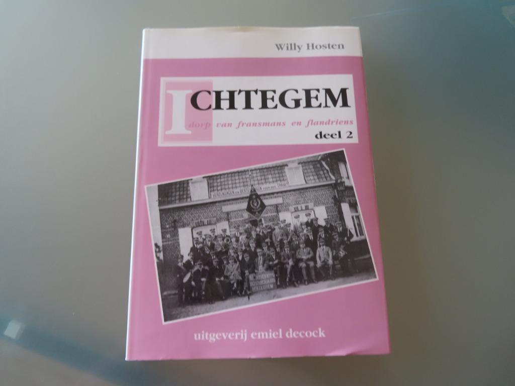 Ichtegem Deel 2 – Willy Hosten Dorp van fransmans en flandri, 19e eeuw, Willy Hosten, Ophalen of Verzenden, Zo goed als nieuw