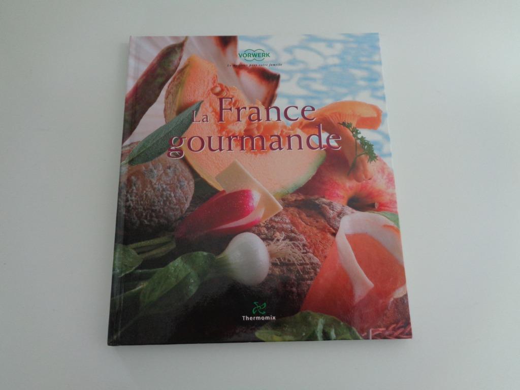 Livre Thermomix La France Gourmande Cartonné Neuf, Boeken, Ophalen of Verzenden, Nieuw, Frankrijk