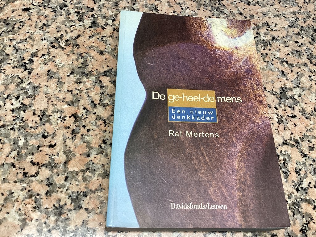 De GE-HEEL-DE mens. Een nieuw denkkader.  RAF Mertens, Ophalen of Verzenden, België