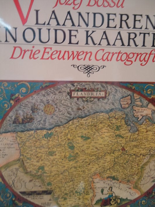 Vlaanderen in oude kaarten. Drie eeuwen cartografie, Boeken, Ophalen of Verzenden