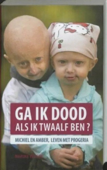 Michiel en Amber, leven met progeria
Michiel en Amber, leven, Ophalen