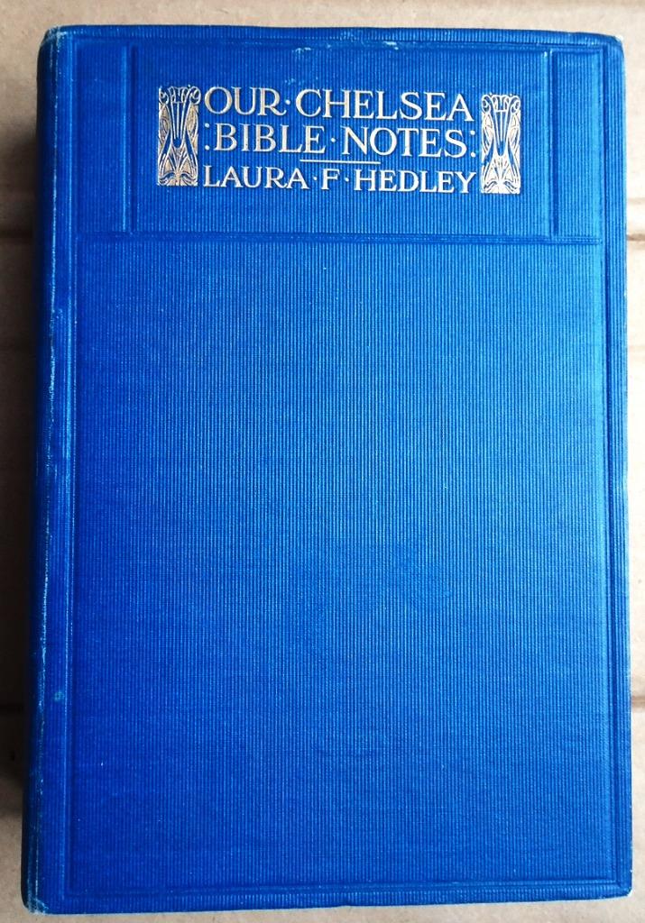 Our Chelsea Bible Notes - [1911] - Laura F. Hedley, Verzenden, Gelezen, Laura F. Hedley