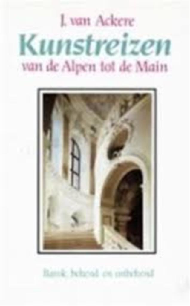 Kunstreizen vd Alpen tot de Main|Jules van Ackere 9061523761, Livres, Musique, Comme neuf, Genre ou Style, Enlèvement ou Envoi