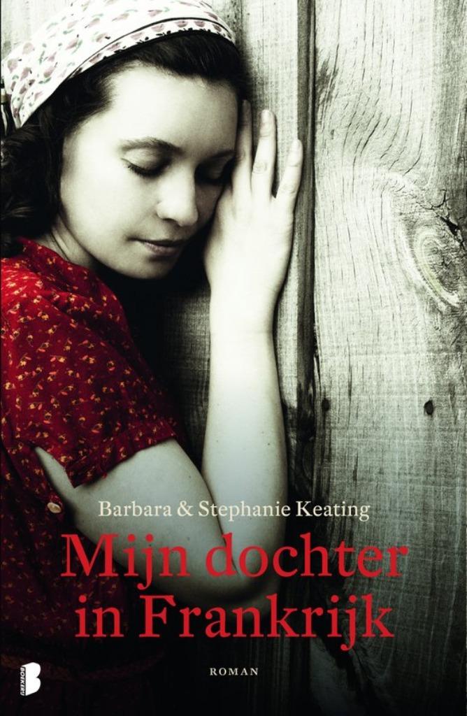 Mijn dochter in Frankrijk - Barbare Keating **Nieuw**, Neuf, Barbara Keating, Pays-Bas, Envoi