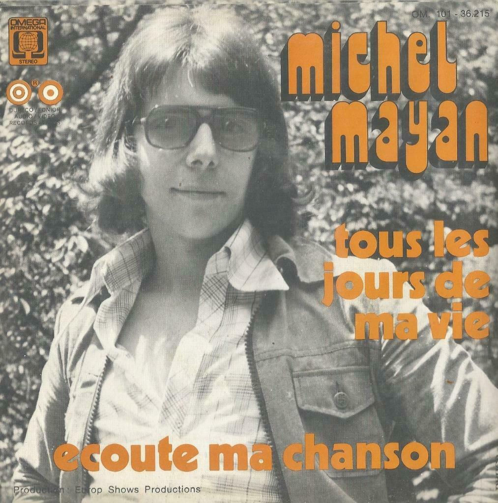 Michel Mayan – Tous les jours de ma vie / Ecoute ma chanson, Enlèvement ou Envoi, Utilisé, Pop