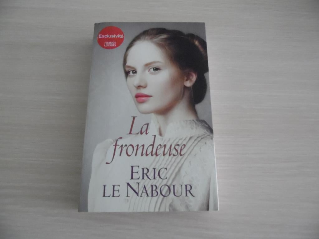 LA FRONDEUSE       ERIC LE NABOUR, Livres, Romans, Comme neuf, Europe autre, Enlèvement ou Envoi