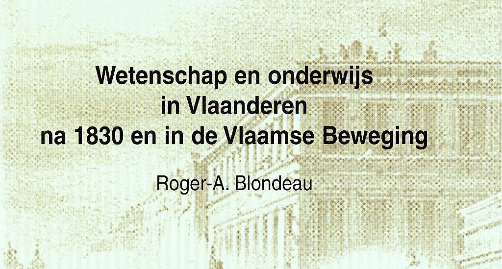 Wetenschap en onderwijs in Vlaanderen na 1830, Vl. Beweging, Boeken, Ophalen of Verzenden, Zo goed als nieuw, Roger A. Blondeau