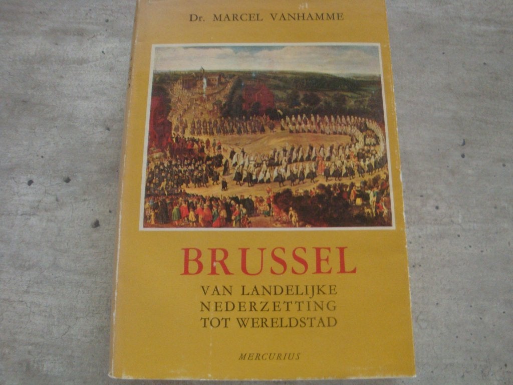 BRUSSEL - VAN LANDELIJKE NEDERZETTING TOT WERELDSTAD, Enlèvement ou Envoi, Utilisé