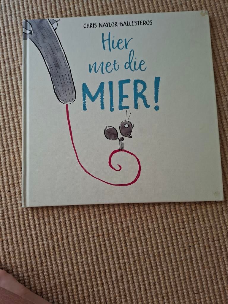 Kinderboek:  Hier met die mier!, Ophalen of Verzenden, Chris Naylor-Ballesteros