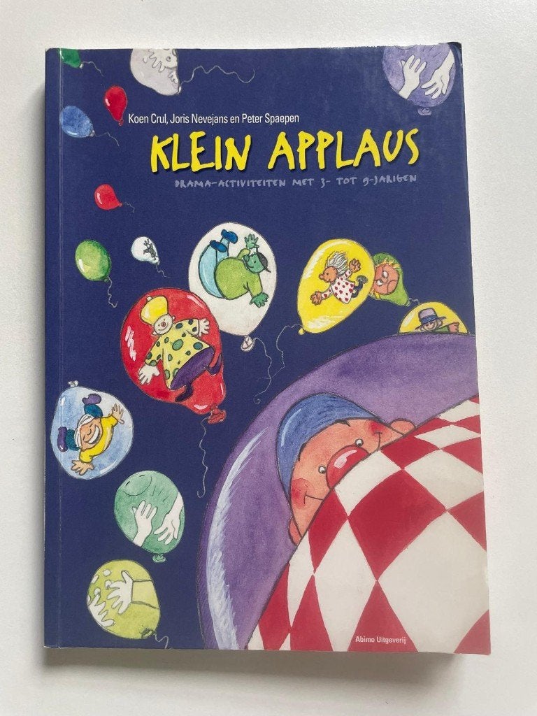 Klein applaus, Drama-activiteiten met 3 tot 9 jarigen, Boeken, Ophalen of Verzenden, Zo goed als nieuw, Toneel