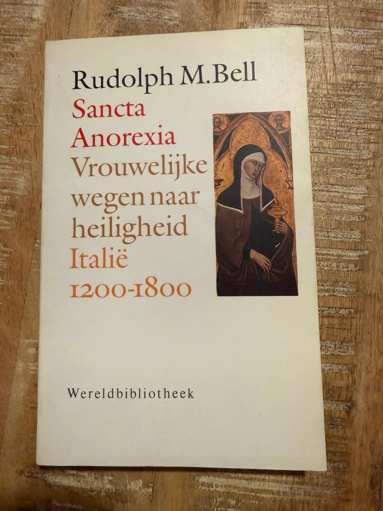 Sancta Anorexia, vrouwelijke wegen naar heiligheid - Bell, Boeken, Godsdienst en Theologie, Zo goed als nieuw, Christendom | Katholiek