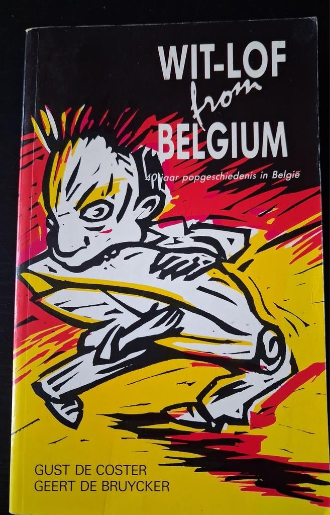 WIT-LOF FROM BELGIUM. 40 jaar popgeschiedenis in Belgie, Enlèvement ou Envoi