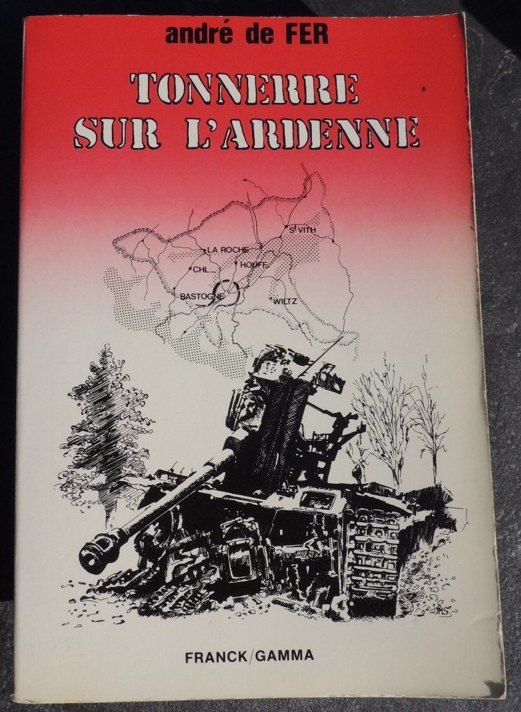 Tonnerre sur l'Ardenne - André de Fer Edition Frack Gamma, Envoi, Armée de terre, Livre ou Revue