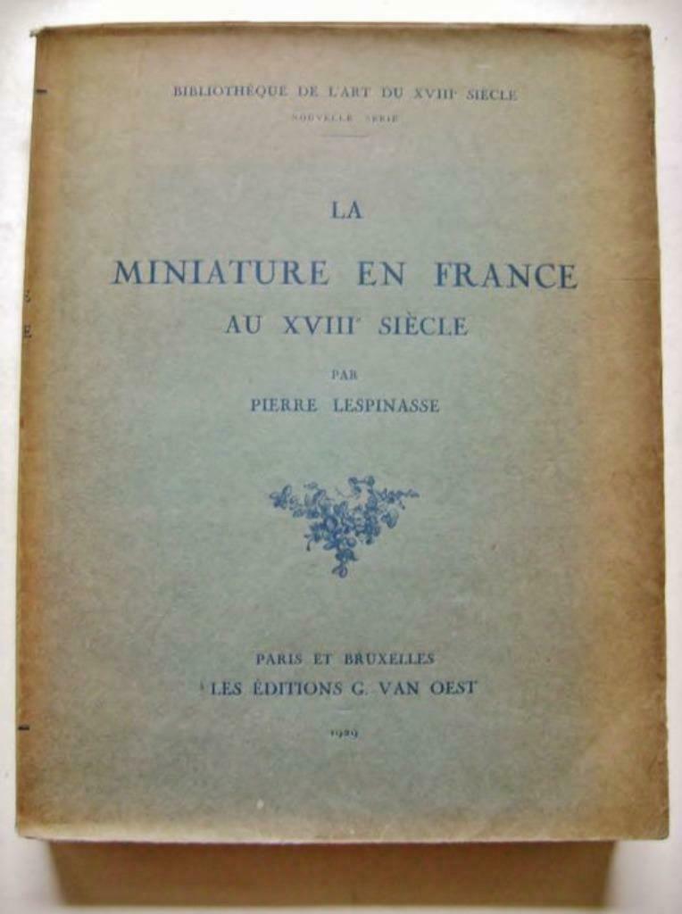 La Miniature en France au XVIIIe Siècle - 1929, Design graphique, Enlèvement ou Envoi, Pierre Lespinasse, Utilisé