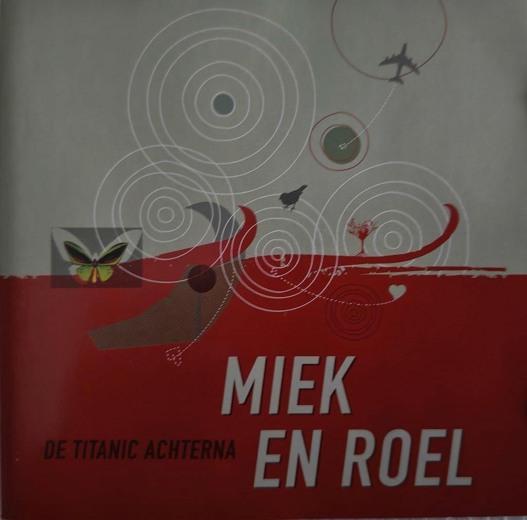 MIEK en ROEL - De Titanic achterna (CD), Cd's en Dvd's, Ophalen of Verzenden, Zo goed als nieuw, Levenslied of Smartlap