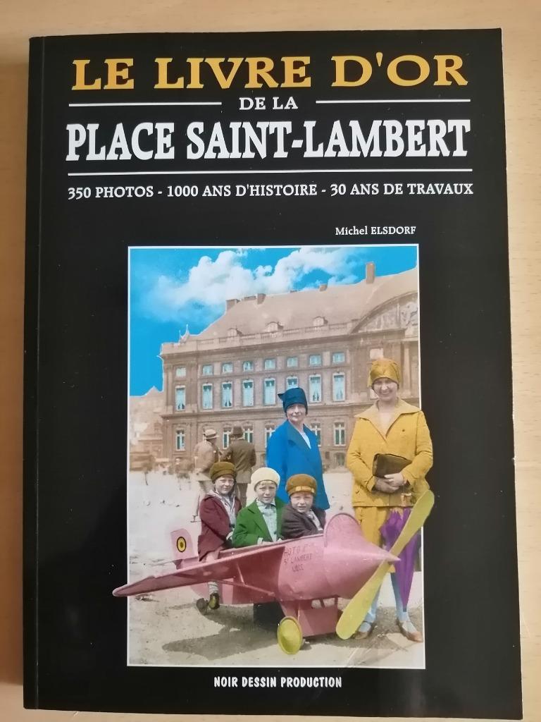 Le livre d'or de la place Saint-Lambert : Noir Dessin produc, Livres, Enlèvement ou Envoi