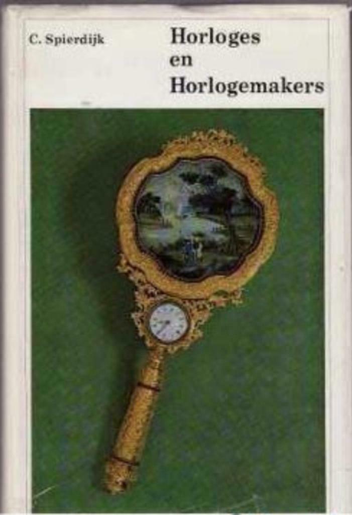 Horloges en horlogemakers, C.Spierdijk, Boeken, Kunst en Cultuur | Beeldend, Ophalen of Verzenden