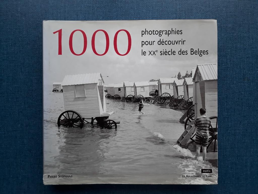 1000 photographies pour découvrir le XXe siècle des Belges, Enlèvement ou Envoi, Utilisé, Pierre STEPHANY
