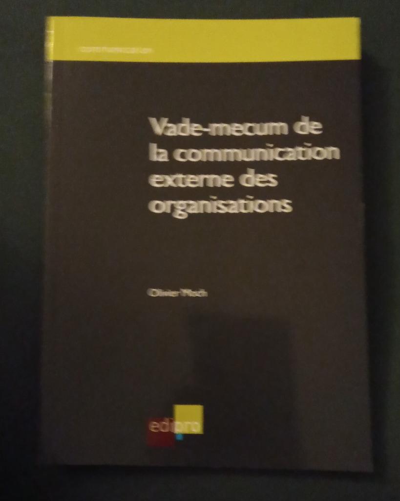 Vade-mecum de la Communication Externe des Organisations, Livres, Olivier Moch, Enlèvement ou Envoi, Utilisé, Économie et Marketing