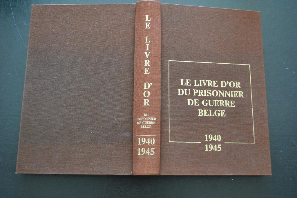 LE LIVRE D'OR DU PRISONNIER DE GUERRE BELGE 1940 1945 Stalag, Livres, Enlèvement ou Envoi, Deuxième Guerre mondiale, Autres sujets/thèmes