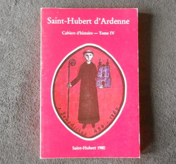 Saint-Hubert d' Ardenne Cahiers d'histoire Tome IV - 1980, Livres, Enlèvement ou Envoi, Utilisé