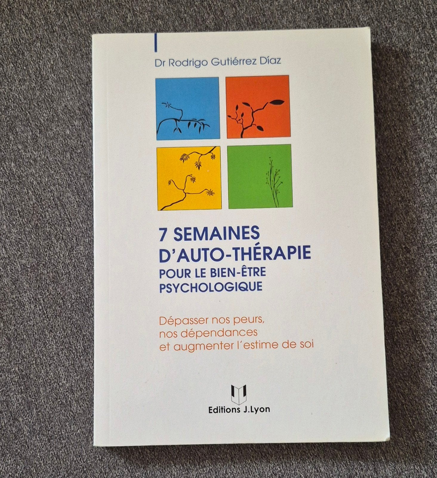 7 semaines d'auto-thérapie pour le bien-être psychologique, Enlèvement, Comme neuf, Dr Rodrigo Gutiérrez Díaz.