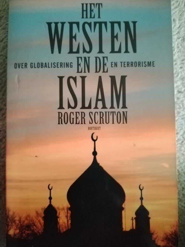 Roger Scruton - Het Westen en de islam, Gelezen, Roger Scruton, Maatschappij en Samenleving, Ophalen of Verzenden