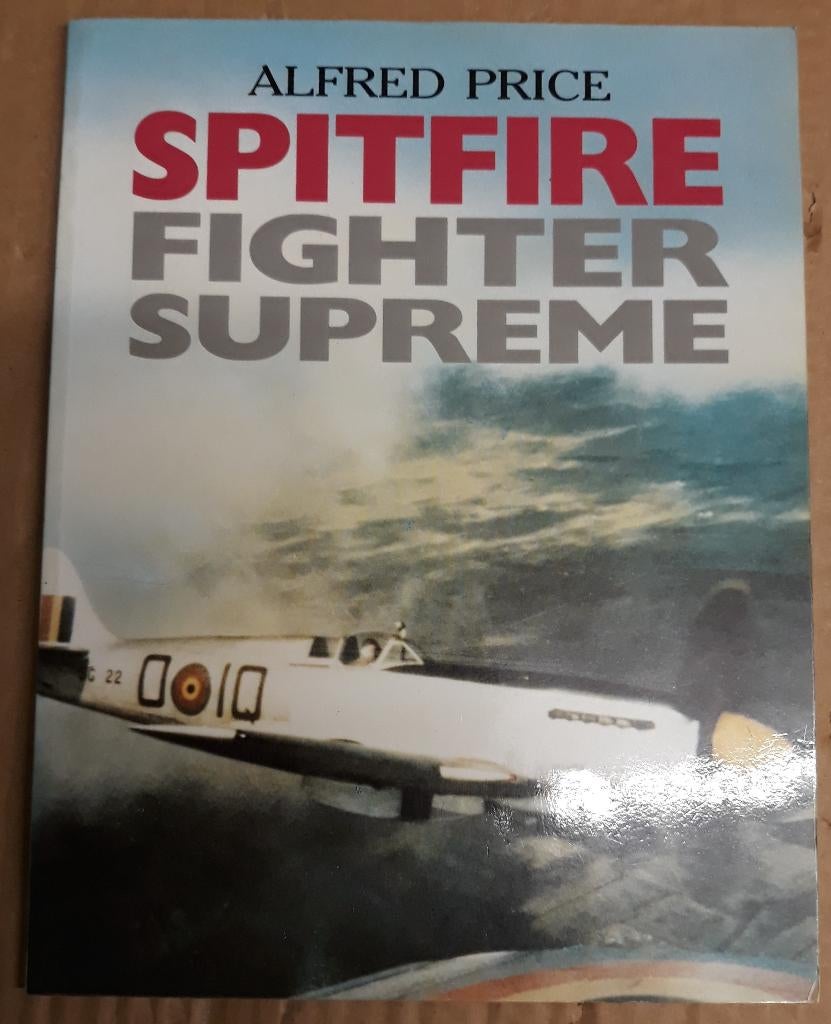 Livre « Spitfire Fighter Supreme », Armée de l'air, Enlèvement ou Envoi, Alfred Price, Deuxième Guerre mondiale