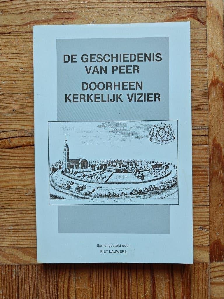 De geschiedenis van Peer doorheen kerkelijk vizier, Ophalen of Verzenden, Gelezen, Piet Lauwers