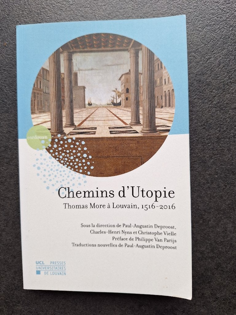 Chemins d'Utopie - Thomas More à Louvain , 1516-2016, Comme neuf, Enlèvement, Thomas More, 15e et 16e siècles