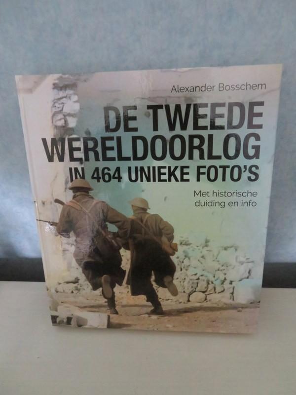 De 2e Wereldoorlog in 464 unieke foto's, Boeken, Oorlog en Militair, Tweede Wereldoorlog, Alexandeer Bosschem, Nieuw, Ophalen of Verzenden