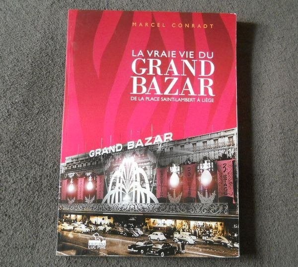 Vraie vie du Grand Bazar de la place Saint-Lambert à Liège, Enlèvement ou Envoi, Utilisé, Marcel CONRADT