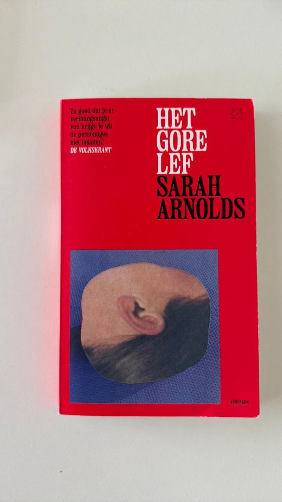Sarah Arnolds - Het gore lef, Boeken, Ophalen of Verzenden, Sarah Arnolds