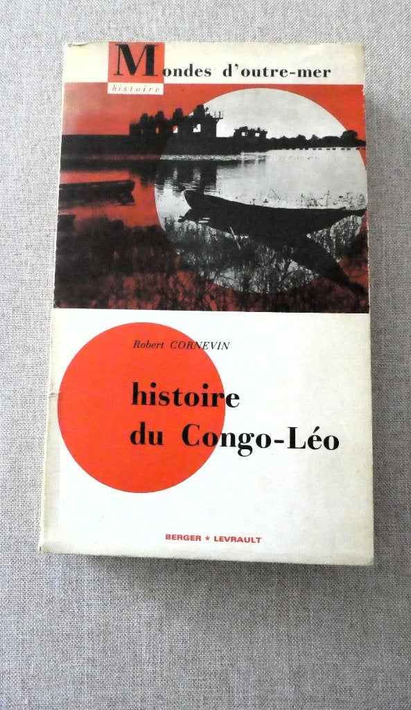 Histoire du Congo Leo - Robert Cornevin - 1963, Enlèvement ou Envoi