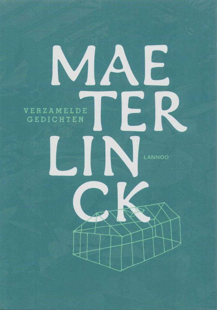 Maeterlinck. Verzamelde gedichten - Lannoo, Ophalen of Verzenden, Zo goed als nieuw, Maeterlinck, België
