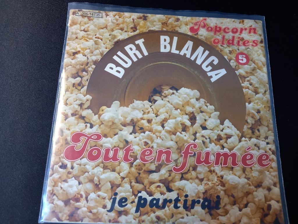 Burt Blanca‎ — Tout en fumée « Popcorn Français '7, Enlèvement ou Envoi, Single, Comme neuf, Pop