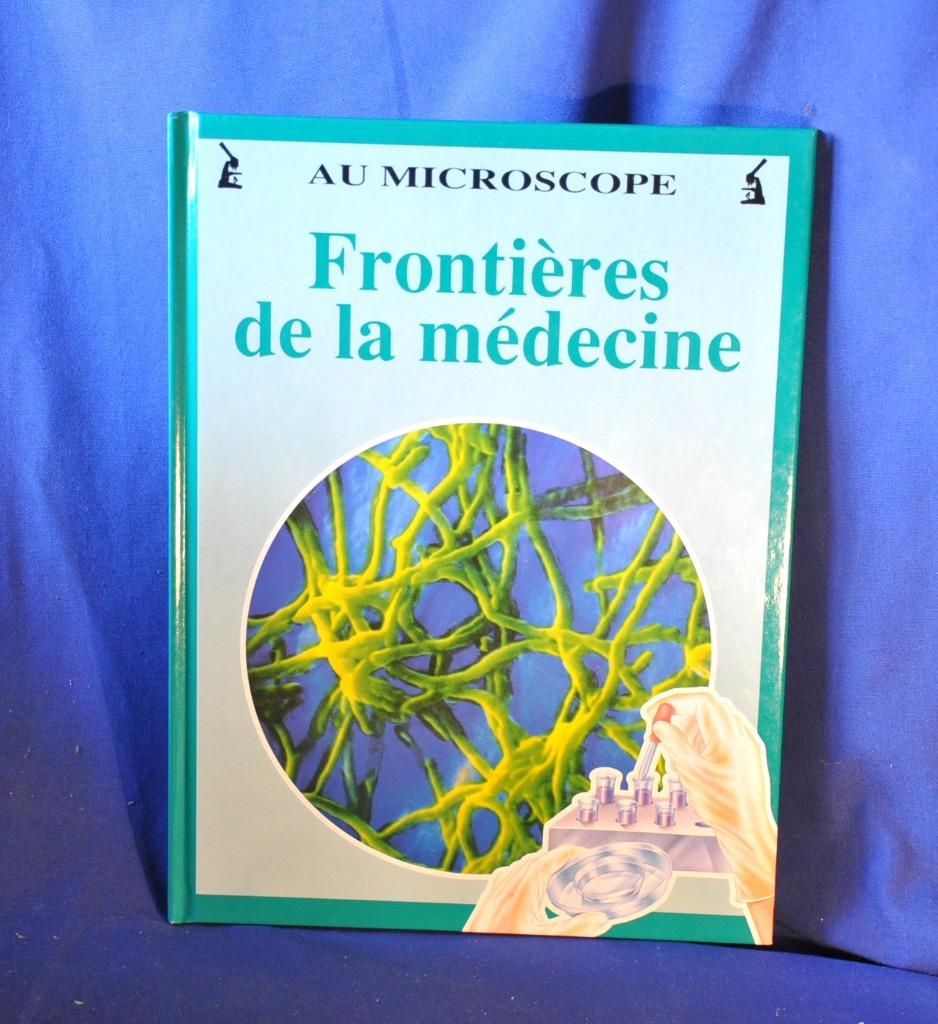 livre frontieres de la medecine au microscope (x2007), Ophalen of Verzenden, Zo goed als nieuw, Overige wetenschappen