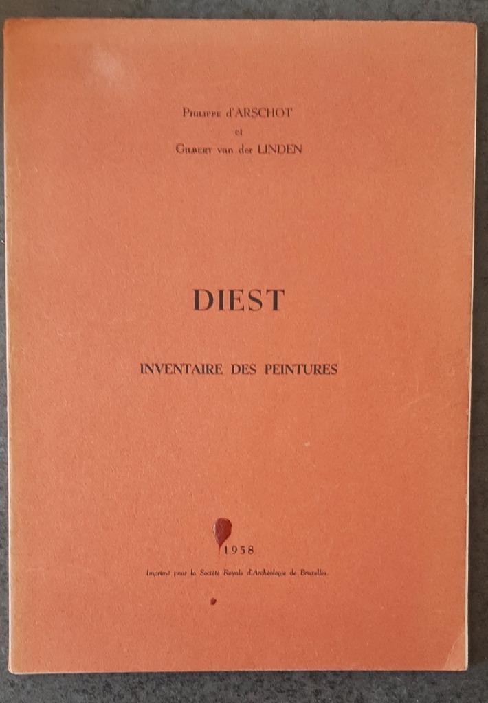 Te koop:Diest inventaire des peintures van G. van der Linden, Enlèvement, Comme neuf, Ph. d'ArschotG. van der L