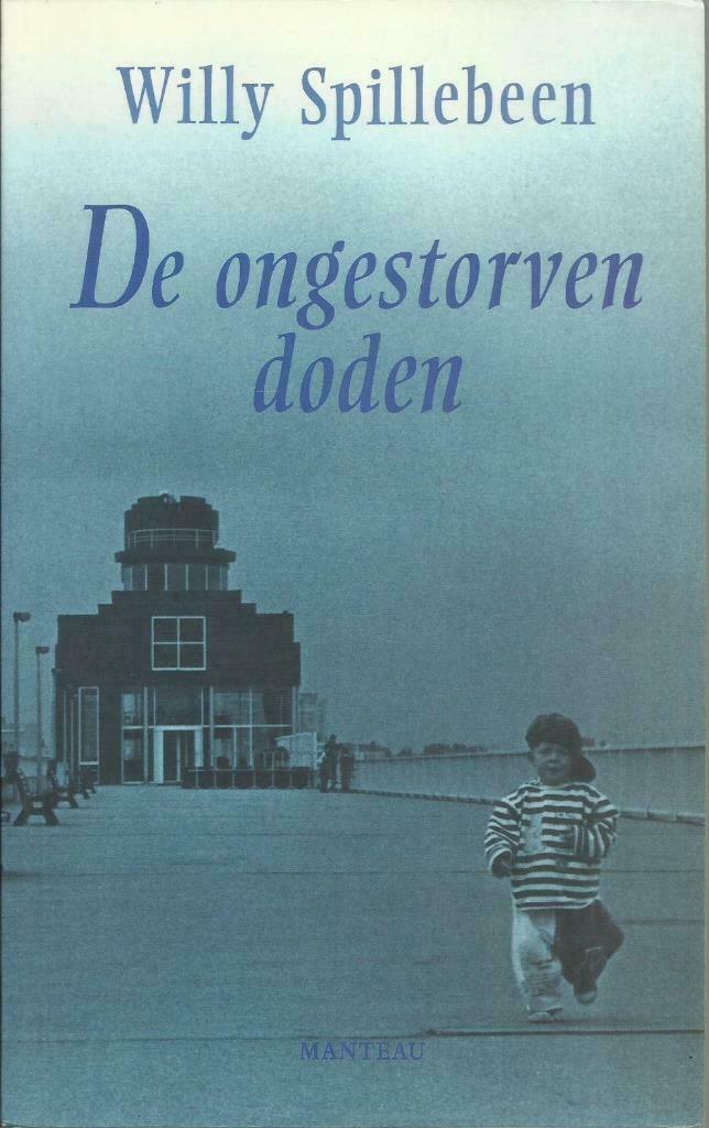 DE ONGESTORVEN DODEN - Willy SPILLEBEEN, Ophalen of Verzenden, Gelezen, Nederland