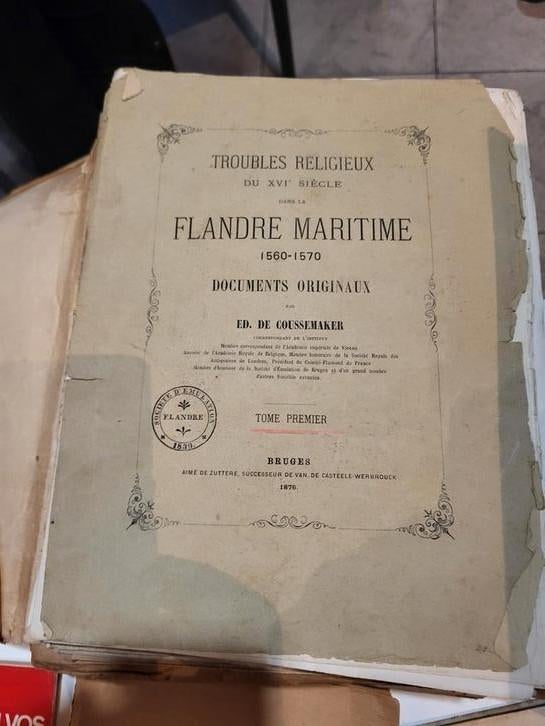 Troubles religieux du XVIIe siècle 1876 De Coussemaker 4 tom, Enlèvement ou Envoi