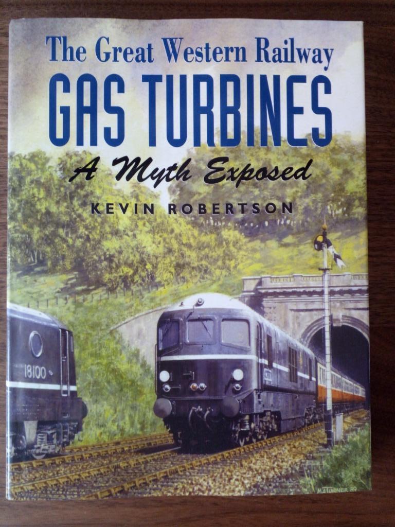 The Great Western Railway gas turbines - Kevin Robertson, Boeken, Ophalen of Verzenden, Zo goed als nieuw, Kevin Robertson, Trein