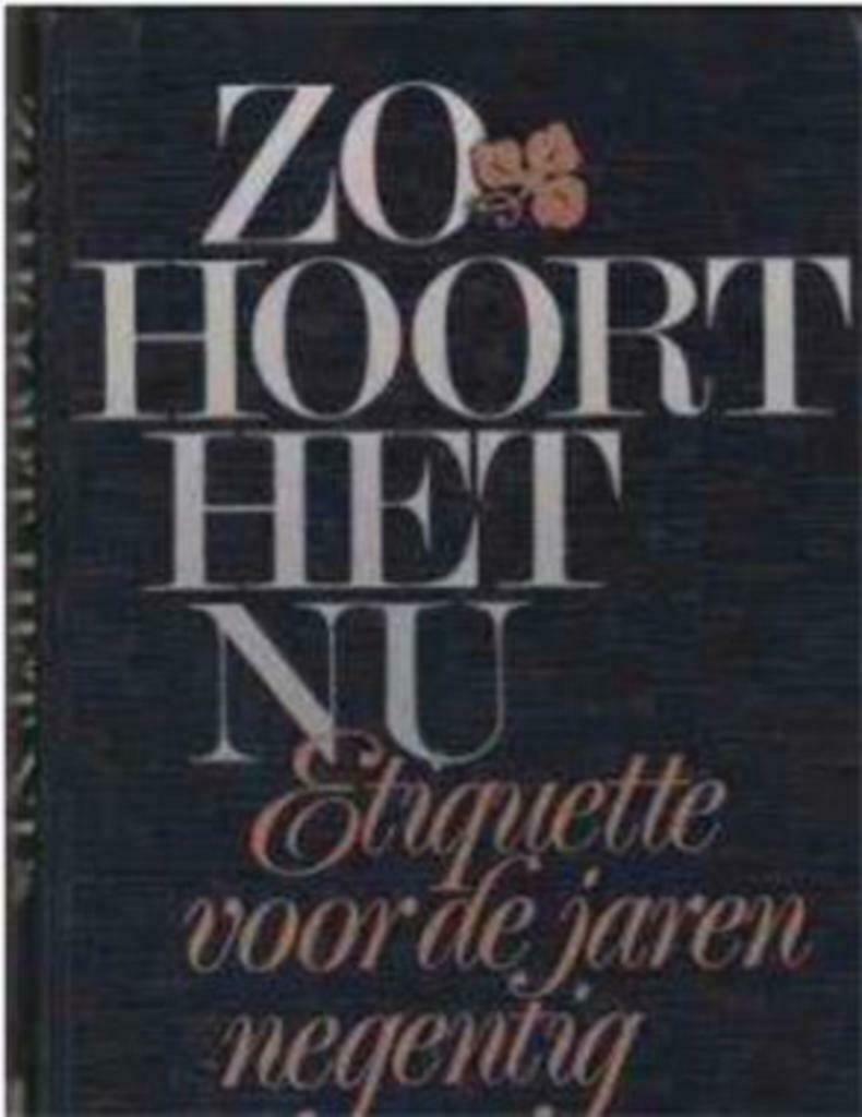 Zo hoort het nu, Etiquette voor de jaren negentig, Boeken, Ophalen of Verzenden, Gelezen