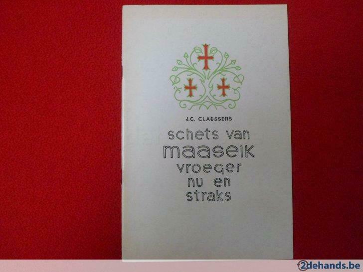Jan C. Claessens: Schets van Maaseik; vroeger, nu en straks, Boeken, Ophalen of Verzenden, Gelezen, Jan C. Claessens