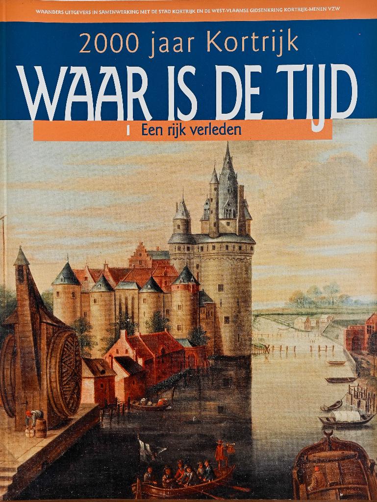 WAAR IS DE TIJD - 2000 JAAR KORTRIJK (COMPLEET, 18 DELEN), Enlèvement ou Envoi, Comme neuf, Diverse auteurs