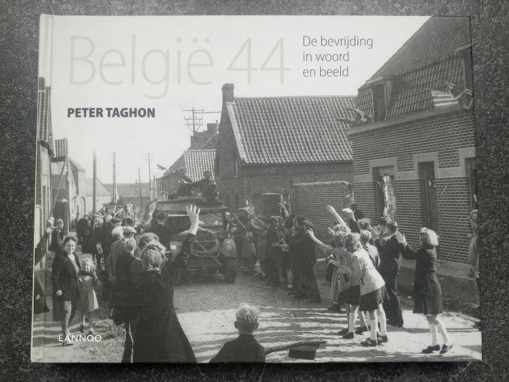 BELGIË 44 DE BEVRIJDING IN WOORD EN BEELD - PRIMA STAAT, Boeken, Tweede Wereldoorlog, Peter Taghon, Ophalen of Verzenden, Zo goed als nieuw