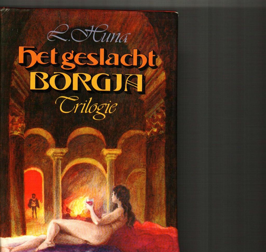 Het geslacht Borgia trilogie L. Huna 624 blz, Ophalen of Verzenden, Zo goed als nieuw