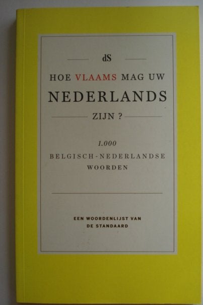 Hoe Vlaams mag uw Nederlands zijn? 1000 Belgisch-Nederlandse, Livres, Dictionnaires, Néerlandais, Comme neuf, Envoi, Autres éditeurs